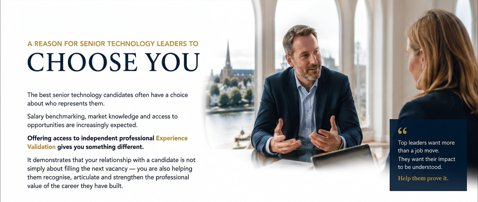 A reason for senior technology leaders to choose you — offering independent professional Experience Validation